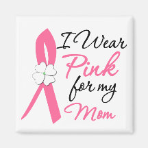 I Wear Pink For My Mom Fridge Magnet