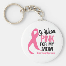 I Wear Pink For My Mom Keychain