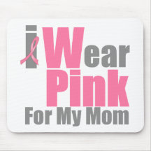 I Wear Pink For My Mom Mouse Pads