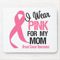 I Wear Pink For My Mom Mouse Mat