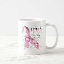 I Wear Pink for my Mom Mugs