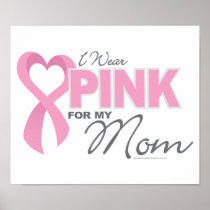 I Wear Pink For My Mom Print