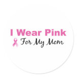 I Wear Pink For My Mom Round Stickers
