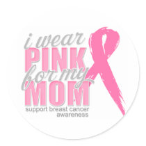I Wear Pink For My Mom Round Stickers