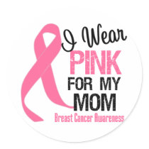 I Wear Pink For My Mom Stickers