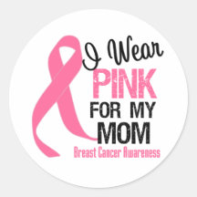I Wear Pink For My Mom Stickers