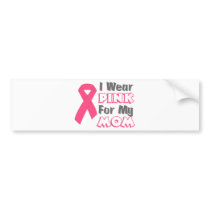 I Wear Pink For My Mom (Version B) Bumper Stickers