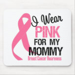 I Wear Pink For My Mommy Mouse Mats