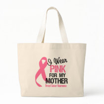 I Wear Pink For My Mother Tote Bag