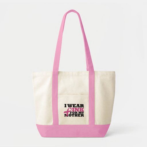 I Wear Pink for my Mother Bag