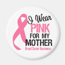I Wear Pink For My Mother Fridge Magnet