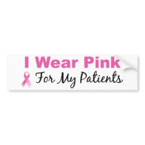I Wear Pink For My Patients Bumper Stickers