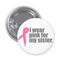I Wear Pink For My Sister