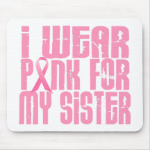I Wear Pink For My Sister 16 Mouse Pad
