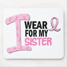 I Wear Pink For My Sister 21 BREAST CANCER Tees Mousepads