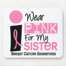 I Wear Pink For My Sister 9 Breast Cancer Mousepads