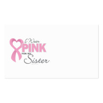 I Wear Pink For My Sister Business Card Template