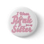 I wear pink for my sister