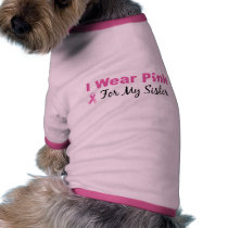 I Wear Pink For My Sister Dog Tee