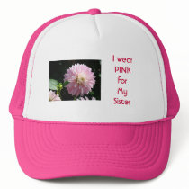 I wear PINK for My Sister hats Pink Dahlia Flowers