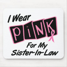 I Wear Pink For My Sister-In-Law 8 BREAST CANCER T Mouse Pad