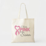 I Wear Pink For My Sister Tote Bags