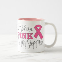 I Wear Pink For My Step-Mom (Pink Ribbon Vers. C) Coffee Mugs