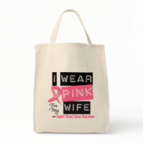 I Wear Pink For My Wife Breast Cancer Tote Bags