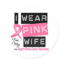 I Wear Pink For My Wife Breast Cancer Stickers
