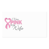 I Wear Pink For My Wife Business Card