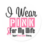 I Wear Pink For My Wife Round Sticker