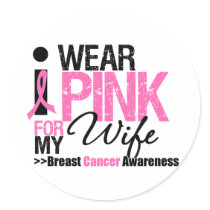 I Wear Pink For My Wife Round Sticker