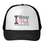 I Wear Pink For Someone Special Trucker Hat