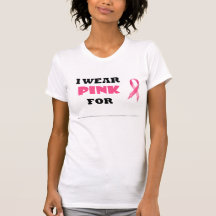 I wear Pink For Tee Shirts