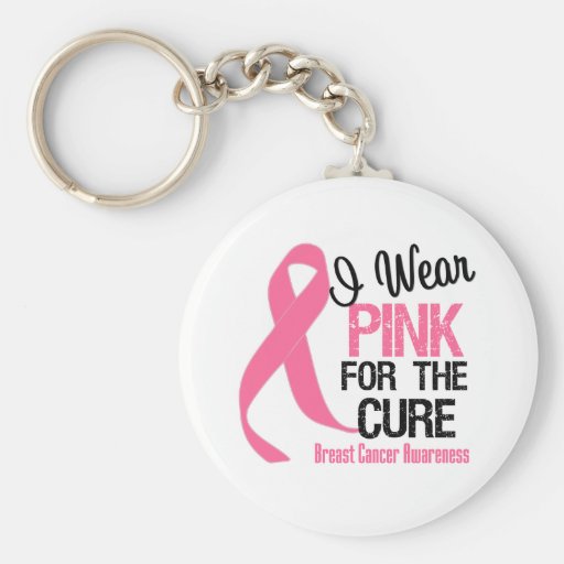 I Wear Pink For The Cure Key Chain