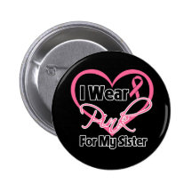 I Wear Pink Heart Ribbon Sister Breast Cancer