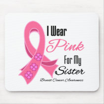 I Wear Pink Ribbon Breast Cancer Sister Mouse Pads