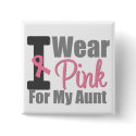 I Wear Pink Ribbon For My Aunt buttons
