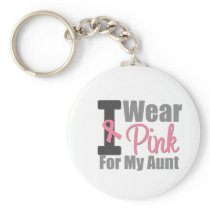 I Wear Pink Ribbon For My Aunt Key Chains
