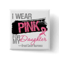I Wear Pink Ribbon For My Daughter Breast Cancer