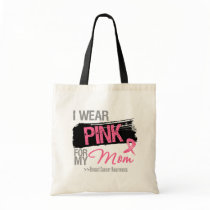 I Wear Pink Ribbon For My Mom Breast Cancer Bags