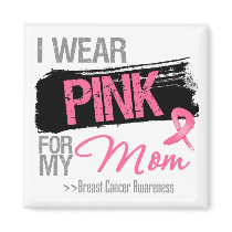I Wear Pink Ribbon For My Mom Breast Cancer Refrigerator Magnets