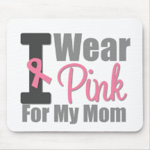 I Wear Pink Ribbon For My Mom Mouse Mats