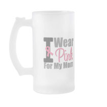 I Wear Pink Ribbon For My Mom Mug