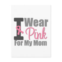 I Wear Pink Ribbon For My Mom Post Cards
