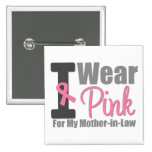 I Wear Pink Ribbon For My Mother-in-Law