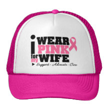 I Wear Pink Ribbon Support For My Wife Hat