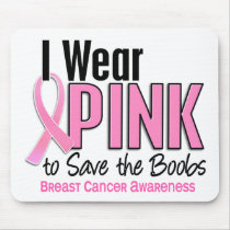 I Wear Pink To Save The Boobs 10 Breast Cancer