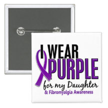 I Wear Purple For My Daughter 10 Fibromyalgia Buttons