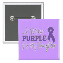 I Wear Purple For My Daughter (Purple Ribbon) Buttons